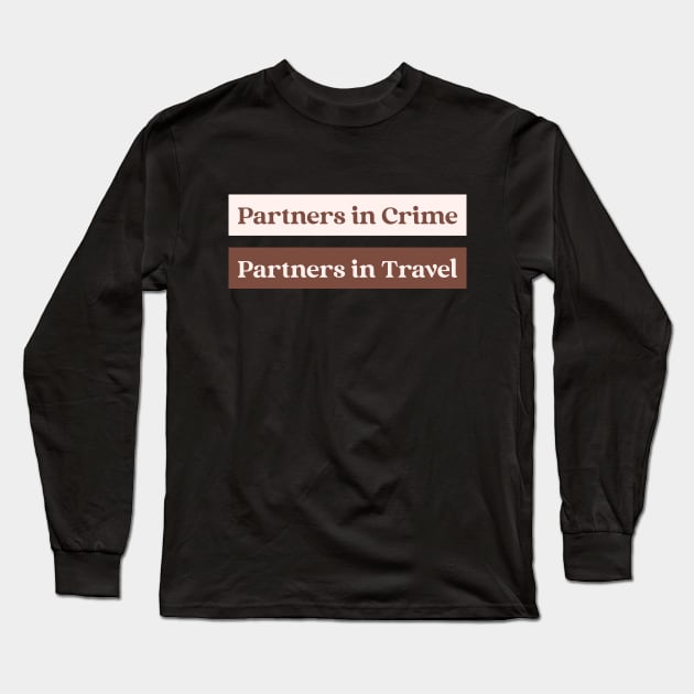 PARTNERS IN CRIME Long Sleeve T-Shirt by TEEPROPH